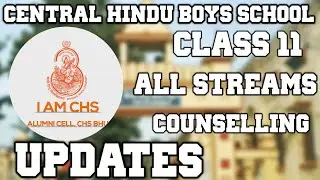 CHBS Class 11 Counselling Updates | सेंट्रल हिंदू बॉयज़ स्कूल कक्षा ११ काउंसलिंग से जुड़ी जानकारी
