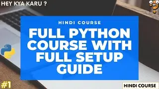 PYTHON FULL COURSE HINDI 2020 WITH FULL SETUP | HEY Sushil VIDEO COURSE