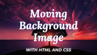 Amazing Moving Background Image Using Just HTML & CSS Animation Keyframes #1