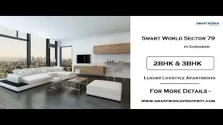 Smart World Sector 79 in Gurugram - Experience The Magic Of Life