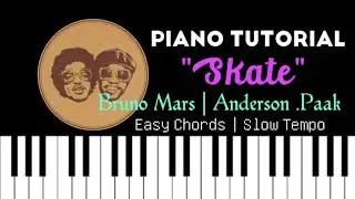 Skate by Bruno Mars & Anderson .Paak | Piano Tutorial | Easy Chords | Slow Tempo