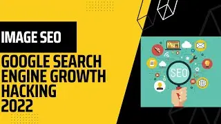 Image SEO Course | Google Search Engine Growth Hacking 2022