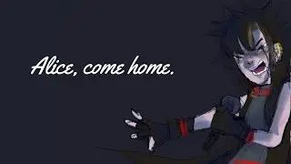 Alice, come home. (A YTTD - Kimi ga Shine Reko fansong)