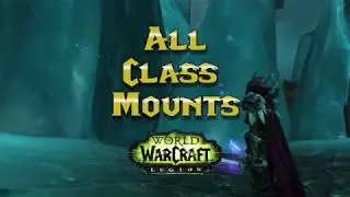 All Class Mounts (Cutscenes)