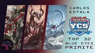 YCS MEXICO 2025 TOP 32, BLUE-EYES PRIMITE, FEAT. CARLOS ESTALA