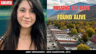 Abby Hernandez: Vanished in New Hampshire at 14 | Found Alive After 277 Days in Captivity