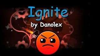 Geometry Dash [2.1] (Harder) - Ignite - by Danolex