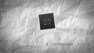 Erp Alvrz x zcythegeist - 23 [Official Lyric Video]