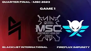 BLACKLIST INTERNATIONAL vs FIREFLUX IMPUNITY - GAME 1 - QUARTER FINAL - MSC 2023