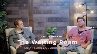 The Waiting Room - Day 14 | 21 Days of Prayer