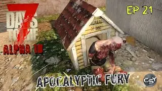 7 Days To Die Alpha 19 | Apocalyptic Fury | Ep 21