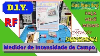 DIY Faça você mesmo “Um Excelente Medidor de intensidade de Campo para sua Bancada”