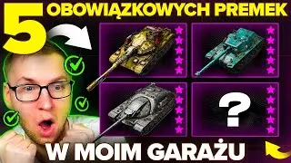 5 OBOWIĄZKOWYCH CZOŁG&Oacute;W PREMIUM W WOT
