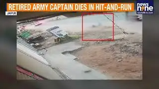 Jaipur Hit-And-Run: Retired Army Captain Dies in Shocking Incident | News9