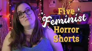 Five Feminist Horror Short Films to Watch Right Now!