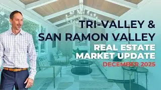 Tri-Valley & San Ramon Valley Real Estate Market Update - December 2025