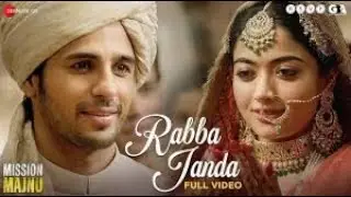 Rabba Janda   Full Video   Mission Majnu  Jubin N, Tanishk B, Shabbir Sidharth Malhotra, Rashmika