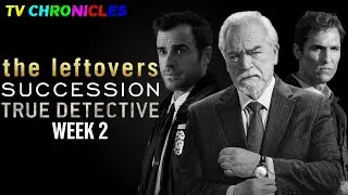Tv Chronicles Season 2  Succession  True Detective  The Leftovers Episode 2