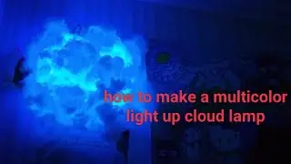 How to make a cloud light up wall mount lamp that lights up in different colors
