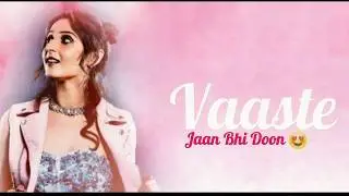 💖 Vaaste song whatsapp status video 2024 💖Dhvani Bhanushali best new status 2024