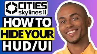 How To Hide HUD / UI in Cities Skylines 2