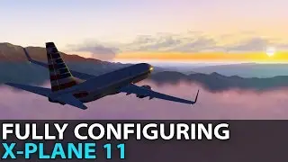 Fully Configuring X-Plane 11