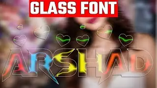 Glass font editing || haw to make glass font || haw to make staylish font
