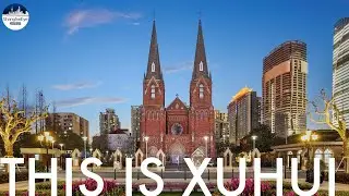 Shanghai Xuhui: From industrial 'rust belt' to center for education, art, culture and science