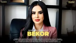 Mashhura Ergasheva - Bekor | Audio 2026