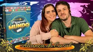 Alian&ccedil;a do Casal #04 - Passaporte Mundo (Regras + Gameplay)