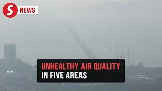 Haze: Unhealthy air quality detected in five areas nationwide