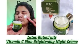 Обзор ночного крема для осветления кожи с витамином С от Lotus Botanicals / Очаровательная Адиба