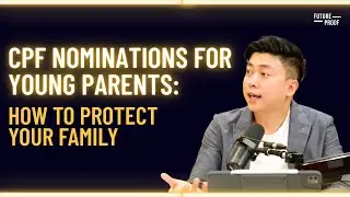 CPF Nominations for Young Parents: How to Protect Your Family