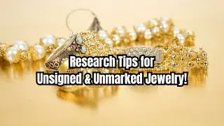 How to Research and Identify Unmarked or Unsigned Jewelry