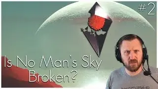 Vlog - #2 - Is No Man's Sky Broken?