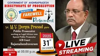 Farewell on SuperannuationSri M. V. Durga PrasadPublic Prosecutor / Joint Director