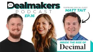 Dealmakers Podcast Ep 16
