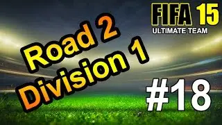 FIFA 15 Road 2 Division 1: E18 - Funny Team Name, Face Sliding & French Teams