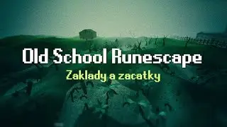 Jak zač&iacute;t hr&aacute;t Old School RuneScape? - OSRS n&aacute;vod pro &uacute;pln&eacute; zač&aacute;tečn&iacute;ky