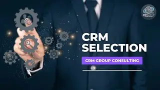 CRM Selection: Find the Perfect CRM for Your Business