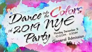 Dance Into the Colors of 2019 NYE Party