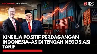 Kinerja Positif Perdagangan Indonesia–AS di Tengah Negosiasi Tarif | THE FUNDAMENTALS