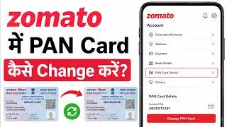 How to Change Pan Card in Zomato