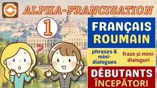 Phrases et dialogues 1 : fran&ccedil;ais - roumain / rom&acirc;nă - franceză / d&eacute;butants - &icirc;ncepători