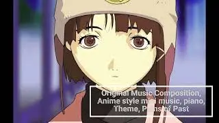 Original Music Composition,Anime style mini music, piano,Theme, Pains of Past