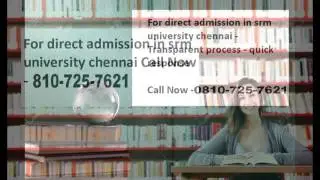B.tech M.tech direct admission in srm university chennai - 09516589871 - Management quota in SRM