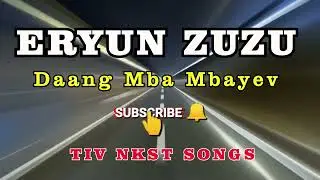 ERYUM ZUZU (Daang mba mbayev)