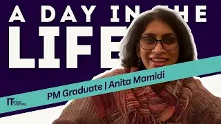A day in the life of a Project Management graduate - ITonlinelearning - Anita Mamidi