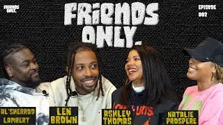 THE FRIENDS ONLY PODCAST EP 002