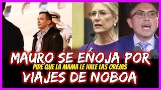 Mauro se enoja por viajes de Noboa. Pide que la mama le hale las orejas